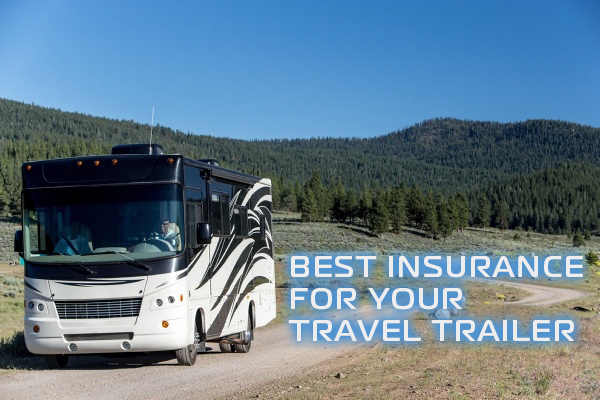 Picking best insurance for travel trailer